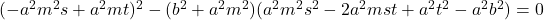 (-a^2m^2s+a^2mt)^2-(b^2+a^2m^2)(a^2m^2s^2-2a^2mst+a^2t^2-a^2b^2)=0