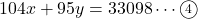 \[104x+95y=33098\cdots\textcircled{\scriptsize 4}\]