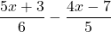 \dfrac{5x+3}{6}-\dfrac{4x-7}{5}