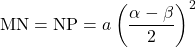 \mathrm{MN}=\mathrm{NP}=a\left(\dfrac{\alpha-\beta}{2}\right)^2