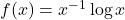 f(x)=x^{-1}\log x