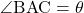 \angle{\text{BAC}}=\theta