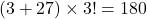 (3+27)\times3 !=180