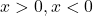 x>0, x<0