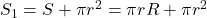 Rendered by QuickLaTeX.com S_1=S+\pi r^2=\pi rR+\pi r^2