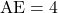 \mathrm{AE}=4