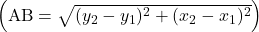 \left(\text{AB}=\sqrt{(y_2-y_1)^2+(x_2-x_1)^2}\right)