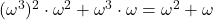 (\omega^3)^2\cdot\omega^2+\omega^3\cdot\omega=\omega^2+\omega