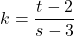 k=\dfrac{t-2}{s-3}