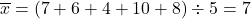 \overline{x}=(7+6+4+10+8)\div5=7