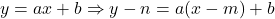 y=ax+b\Rightarrow y-n=a(x-m)+b