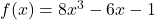 f(x)=8x^3-6x-1