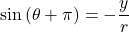 \sin\left(\theta+\pi\right)=-\dfrac{y}{r}