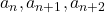 a_n, a_{n+1}, a_{n+2}