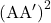 \left(\text{AA}'\right)^2