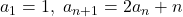 a_1=1, \ a_{n+1}=2a_n+n