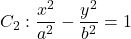 C_2 : \dfrac{x^2}{a^2}-\dfrac{y^2}{b^2}=1