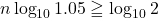 n\log_{10}1.05\geqq\log_{10}2