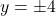 y=\pm4