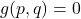 g( p, q )=0