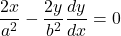 \dfrac{2x}{a^2}-\dfrac{2y}{b^2}\dfrac{dy}{dx}=0