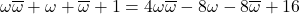 \omega\overline{\omega}+\omega+\overline{\omega}+1=4\omega\overline{\omega}-8\omega-8\overline{\omega}+16