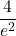 \dfrac{4}{e^2}