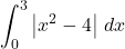 \displaystyle\int^3_0\left|x^2-4\right|\,dx