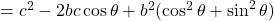 =c^2-2bc\cos\theta+b^2(\cos^2\theta+\sin^2\theta)