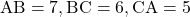 \text{AB}=7, \text{BC}=6, \text{CA}=5