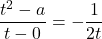 \dfrac{t^2-a}{t-0}=-\dfrac{1}{2t}