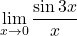 \displaystyle\lim_{x\to0}\dfrac{\sin 3x}{x}