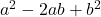 a^2-2ab+b^2