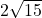 2\sqrt{15}