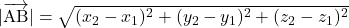 |\bekutoru{AB}|=\sqrt{(x_2-x_1)^2+(y_2-y_1)^2+(z_2-z_1)^2}