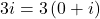 3i=3\left(0+i\right)