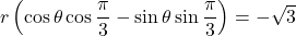 r\left(\cos\theta\cos\dfrac{\pi}{3}-\sin\theta\sin\dfrac{\pi}{3}\right)=-\sqrt3