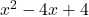 x^2-4x+4