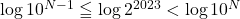 \log10^{N-1}\leqq \log 2^{2023}<\log 10^{N}