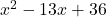 x^2-13x+36