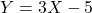 Y=3X-5