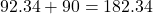 92.34+90=182.34
