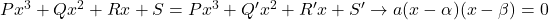 Px^3+Qx^2+Rx+S=Px^3+Q'x^2+R'x+S'\to a(x-\alpha)(x-\beta)=0