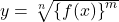 y=\sqrt[n]{\left\{f(x)\right\}^m}