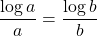 \dfrac{\log a}{a}=\dfrac{\log b}{b}