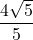 \dfrac{4\sqrt5}{5}