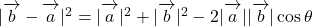 |\overrightarrow {\mathstrut b}-\overrightarrow {\mathstrut a}|^2&=|\overrightarrow {\mathstrut a}|^2+|\overrightarrow {\mathstrut b}|^2-2|\overrightarrow {\mathstrut a}||\overrightarrow {\mathstrut b}|\cos \theta