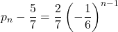 p_n-\dfrac57\right=\dfrac27\left(-\dfrac16\right)^{n-1}