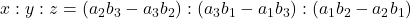 x : y : z = (a_2b_3-a_3b_2) : (a_3b_1-a_1b_3) : (a_1b_2-a_2b_1)