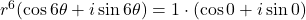 r^6(\cos6\theta+i\sin6\theta) = 1\cdot(\cos0+i\sin0)